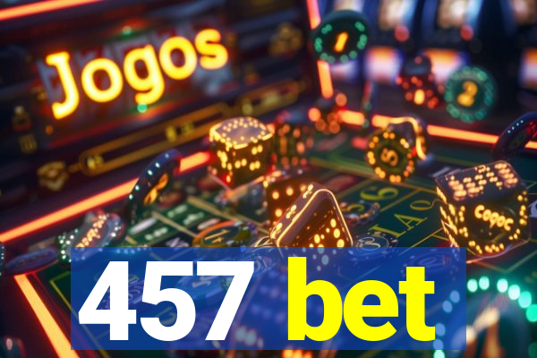 457 bet